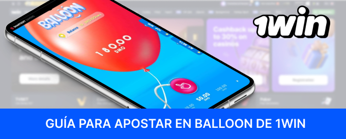 La app móvil de 1Win te deja acceder a Balloon de manera más sencilla 1win